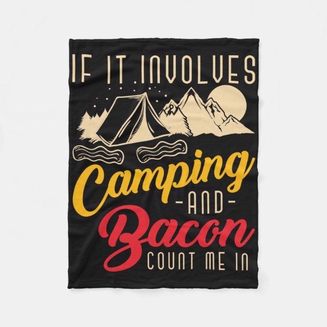 If It Involves Camping And Bacon Count Me In Funny Fleece Blanket (Front)