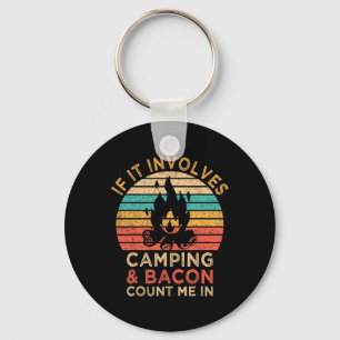 If It Involves Camping And Bacon Count Me In Outdo Keychain
