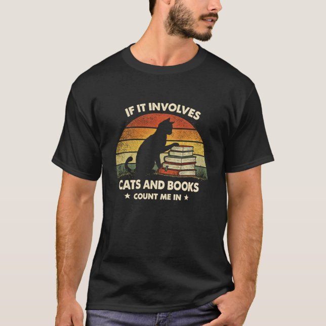 If It Involves Cats and Books Count Me in Reader L T-Shirt (Front)