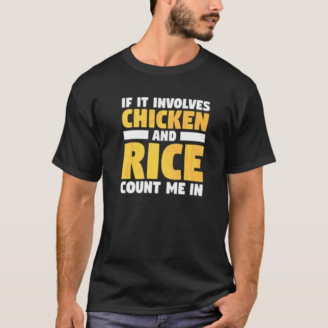 If It Involves Chicken And Rice Count Me In Weight T-Shirt (Front)