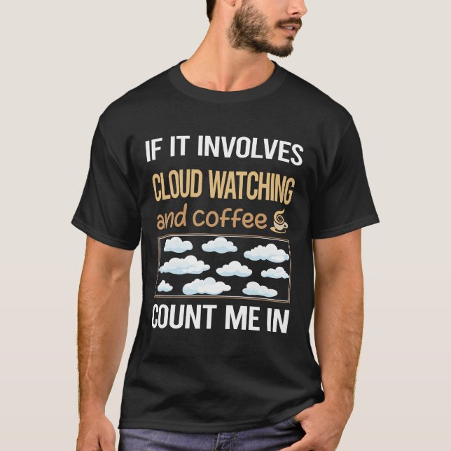 If It Involves Coffee Cloud Watching T-Shirt (Front)