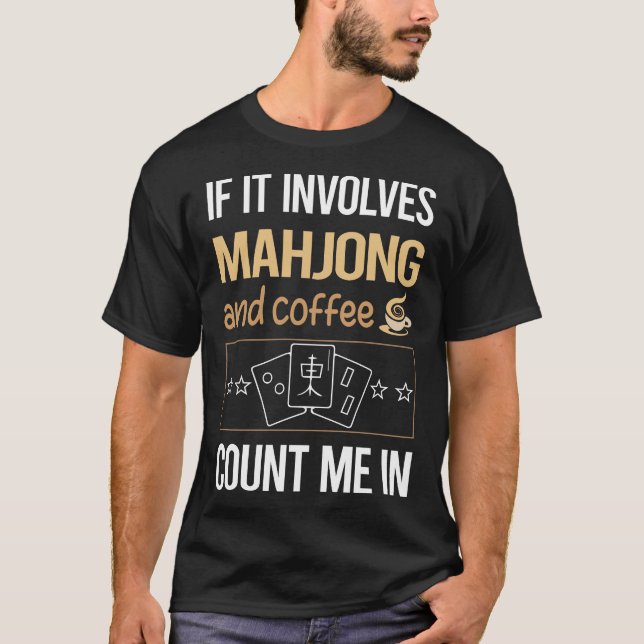 If It Involves Coffee Mahjong Majong Mah Jong Mah  T-Shirt (Front)