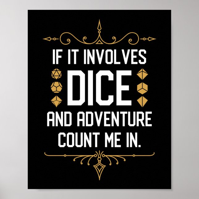 If It Involves Dice Count Me In Funny Tabletop RPG Poster (Front)