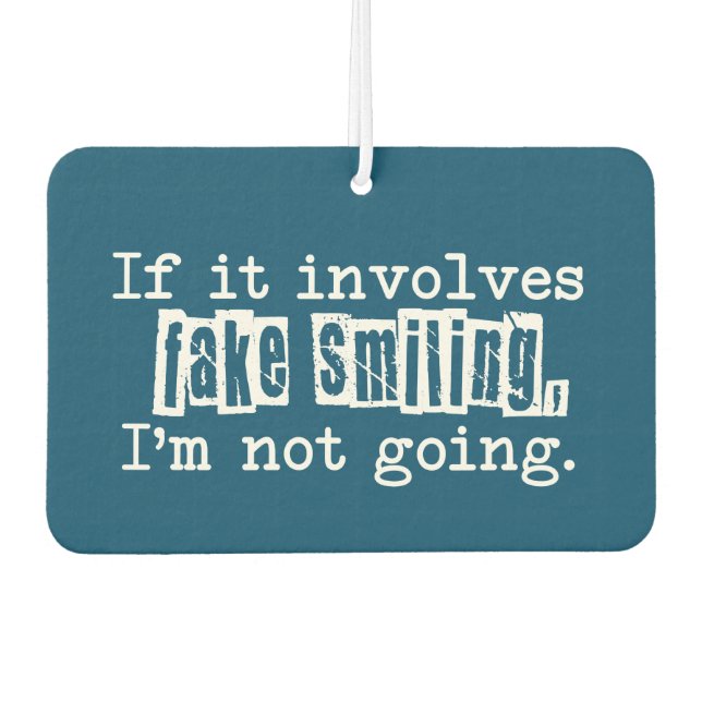 If it Involves Fake Smiling Funny Typography Air Freshener (Front)