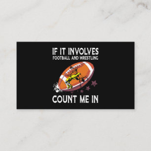 If It Involves Football And Wrestling Count Me In  Business Card