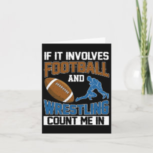 If It Involves Football And Wrestling Count Me In  Card