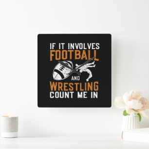 If It Involves Football And Wrestling Count Me Square Wall Clock
