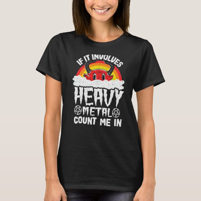 If It Involves Heavy Metal Count Me In Kids Rainbo T-Shirt (Front)