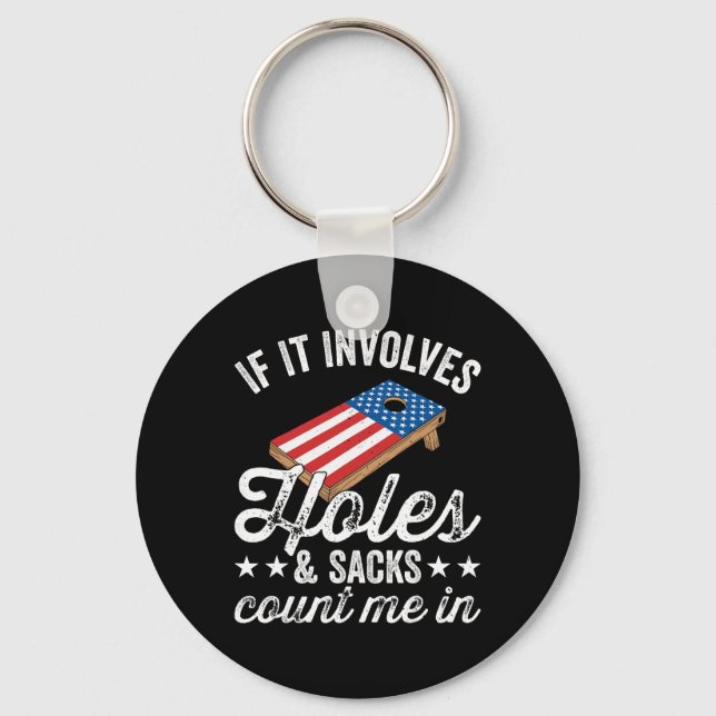 If It Involves Holes And Sacks - Cornhole Player 4 Keychain (Front)