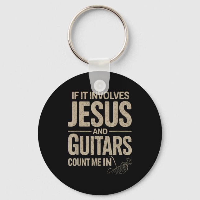 If It Involves Jesus And Guitars Count Me In Guita Keychain (Front)