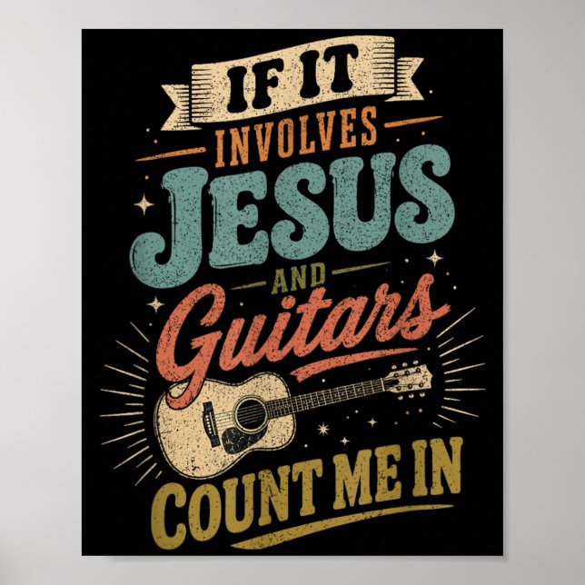 If It Involves Jesus And Guitars Guitarist Poster (Front)