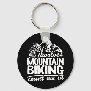 If It Involves Mountain Biking Count Me In MTB Quo Keychain