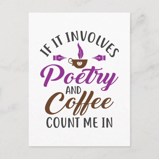 If It Involves Poetry and Coffee Count Me In Postcard (Front)
