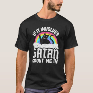 If It Involves Satan Count Me In Cat Heavy Metal R T-Shirt