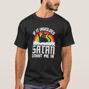 If It Involves Satan Count Me In Cat Heavy Metal R T-Shirt