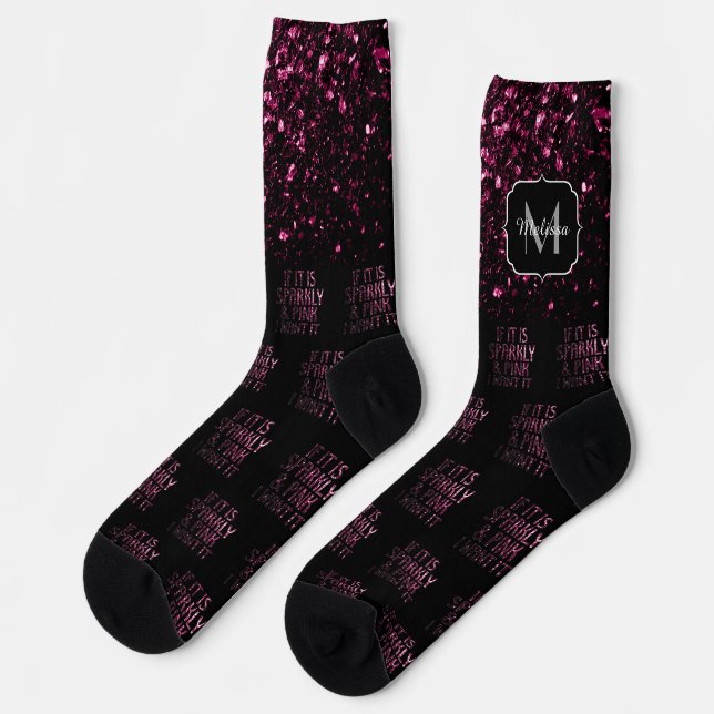 If it is Sparkly and Pink I want it Black Monogram Socks (Left)