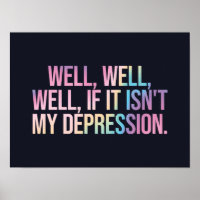 If it isn't my depression