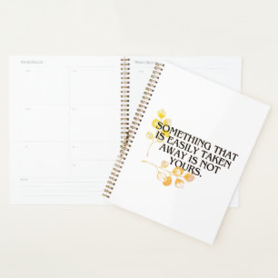 “If It’s Easily Taken it was neve your _elegant Planner
