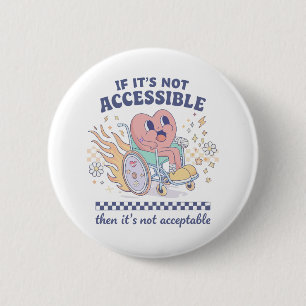 If it’s not accessible then it’s not acceptable 2 inch round button