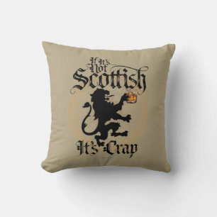 If It’s Not Scottish Throw Pillow