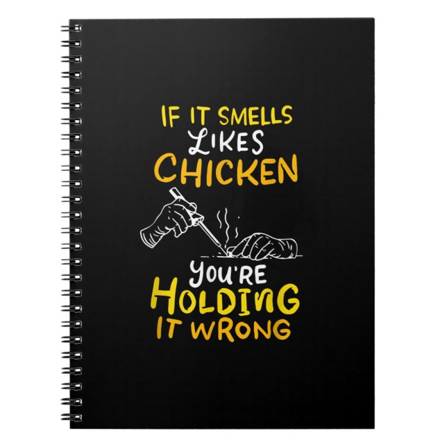 If It Smells Like Chicken Soldering Apparel Notebook (Front)
