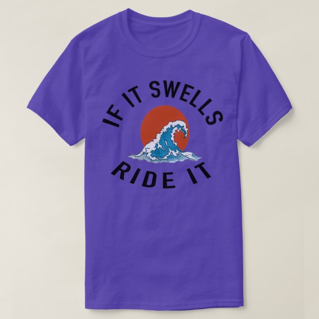 If it Swells Ride it T-Shirt (Design Front)