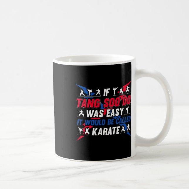 If It Was Easy It Would Be Called Karate - Funny T Coffee Mug (Right)