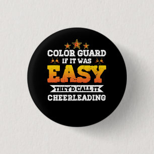 If It Was Easy They_d Call It Cheerleading Color G 1 Inch Round Button
