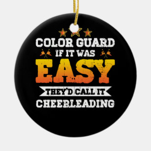 If It Was Easy They_d Call It Cheerleading Color G Ceramic Ornament
