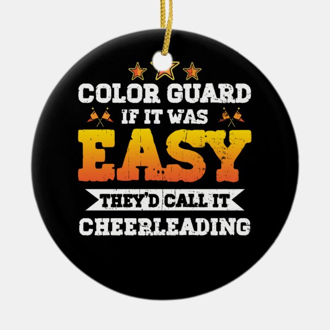 If It Was Easy They_d Call It Cheerleading Colour  Ceramic Ornament (Front)