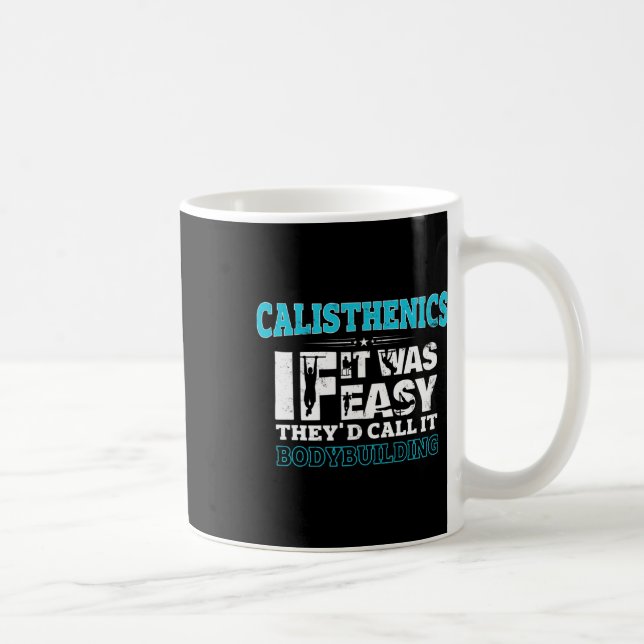 If It Was Easy They'd Call It Bodybuilding Fun Cal Coffee Mug (Right)
