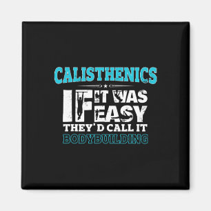 If It Was Easy They'd Call It Bodybuilding Fun Cal Magnet