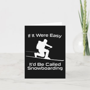 If It Were Easy It'd Be Called Snowboarding Telema Card