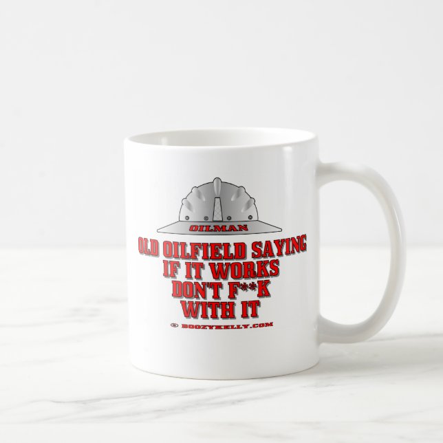 If It Works, Oil Field Saying, Mug (Right)