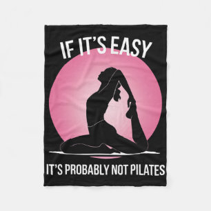 If It's Easy It's Probly Not Pilates Fleece Blanket