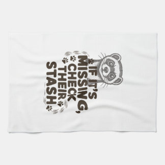 If its missing, check their stash kitchen towel