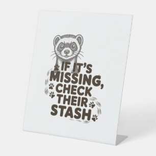 If its missing, check their stash pedestal sign
