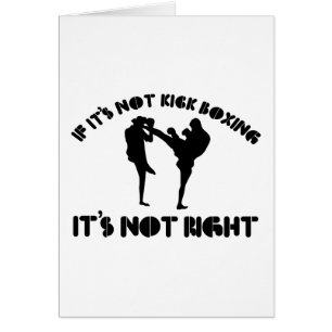 If it's not kickboxing it's not right