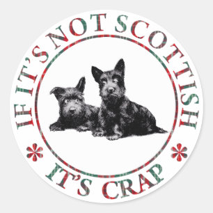 IF IT'S NOT SCOTTISH, IT'S CRAP CLASSIC ROUND STICKER