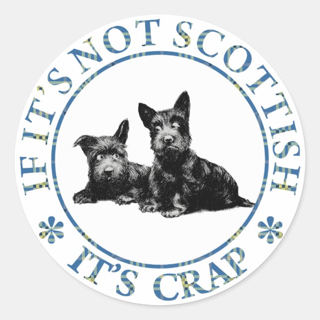 IF IT'S NOT SCOTTISH, IT'S CRAP CLASSIC ROUND STICKER (Front)