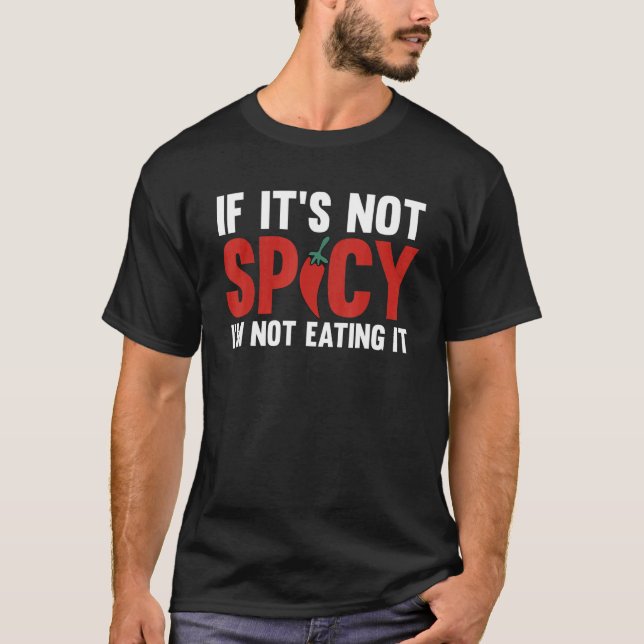 If it's Not spicy I'm Not Eating It Pepper Chili T-Shirt (Front)