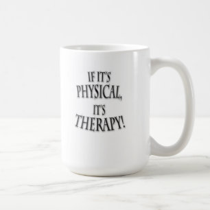 If It's Physical Coffee Mug