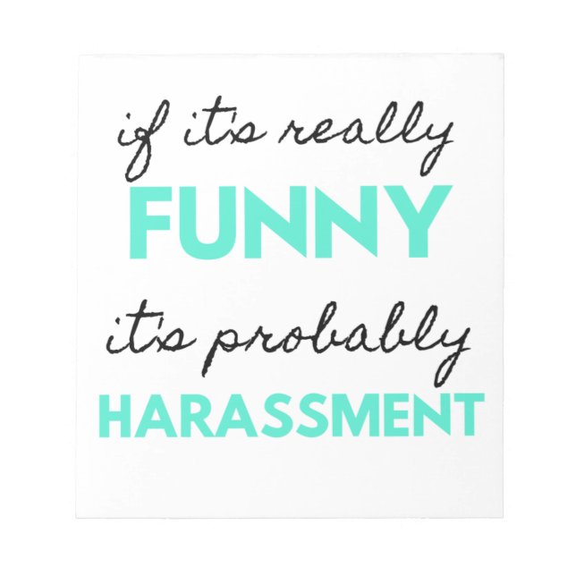 If It's Really Funny It's Probably Harassment 2 Notepad (Front)