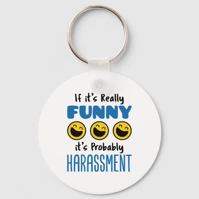 If It's Really Funny Probably Harassment HR Keychain (Front)