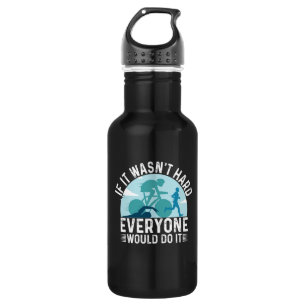If It's Wasn't Hard Everone Triathlon 532 Ml Water Bottle