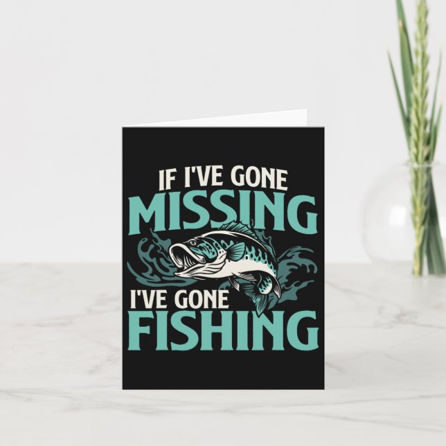 If I've Gone Missing I've Gone Fishing - Fish Angl Card (Front)