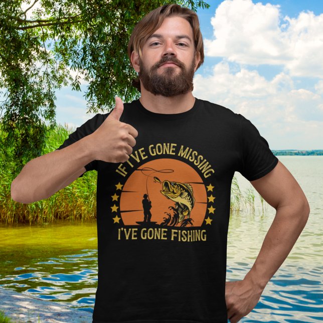 If I've Gone Missing I've Gone Fishing T-Shirt (Creator Uploaded)