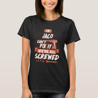 If JACO Can't Fix It We're All Screwed T-Shirt