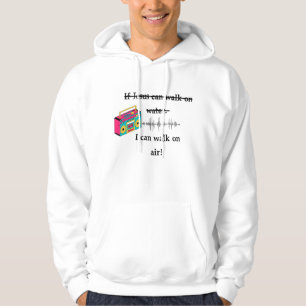 If Jesus can walk on water, I can walk on air! Hoodie