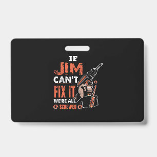 If JIM Can't Fix It We're All Screwed, Fathers Day Badge